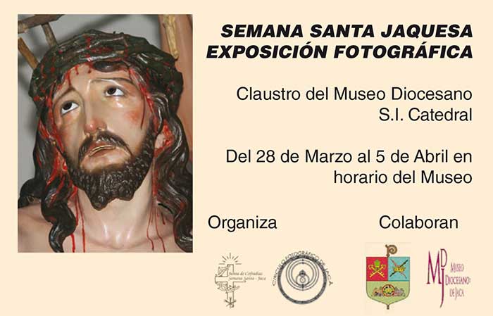 SEMANA SANTA JAQUESA EXPOSICIÓN FOTOGRÁFICA. Claustro del Museo Diocesano S.I. Catedral